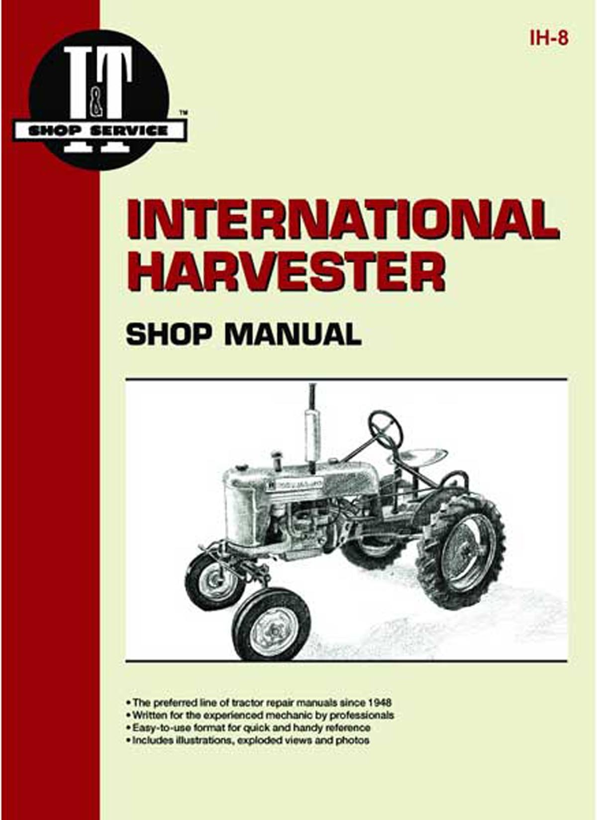 I & T SHOP SERVICE MANUAL - Farmall A, B, C, MTA, H, M, MD, CUB (PRIOR 1957), MTAD, 4, 6, D6, W6TA, W6TAD, 9, D9