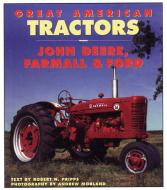 BOOK - GREAT AMERICAN FARM TRACTOR: JOHN DEERE, FARMALL, AND FORD 
 SFTBD., 9" X 10-1/2", 384 PGS., 240 COLOR, 120 B/W FROM THE ASSEMBLY LINE TO THE FIELD, THIS BOOK PROVIDES THE IN DEPTH STORY OF THE PRODUCTION OF AMERICA'S MOST NOTABLE TRACTORS. MORE THAN 375 PHOTOS, ORIGINAL ADS, AND BROCHURES SHOWCASE THESE LEGENDAR 
 International Applications: FARMALL