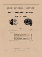WICO XH AND XHD MAGNETO SERVICE (INSTRUCTIONS AND PARTS LIST) (1959)  A PARTS MANUAL REPRINT IS A REPRINT OF THE MANUAL THAT HAS EXPLODED VIEWS OF ALL PARTS ON THE TRACTOR WITH NUMBERED PICTURES GIVING GREAT DETAIL ON ASSEMBLY AND DISASSEMBLY. IT ALSO GIVES YOU A GUIDE WITH NUMBERS FOR ORDERING PARTS.  International Applications: IH MODELS